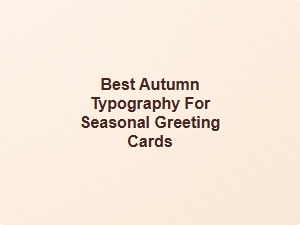 Best Autumn Typography for Seasonal Greeting Cards