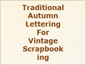 Traditional Autumn Lettering for Vintage Scrapbooking