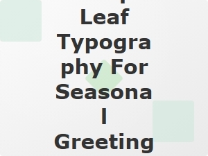 Crisp Leaf Typography for Seasonal Greeting Cards