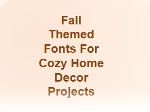 Fall Themed Fonts for Cozy Home Decor