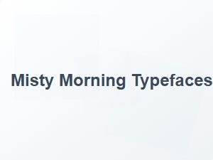 Misty Morning Typefaces for Seasonal Greeting Cards
