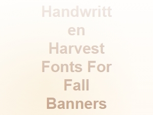 Handwritten Harvest Fonts for Fall Banners